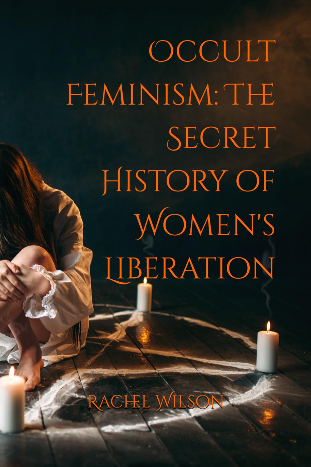 Occult Feminism by Rachel Wilson