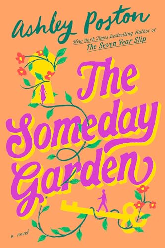 A beautifully illustrated book cover of The Someday Garden by Ashley Poston surrounded by glowing whimsical wildflowers.