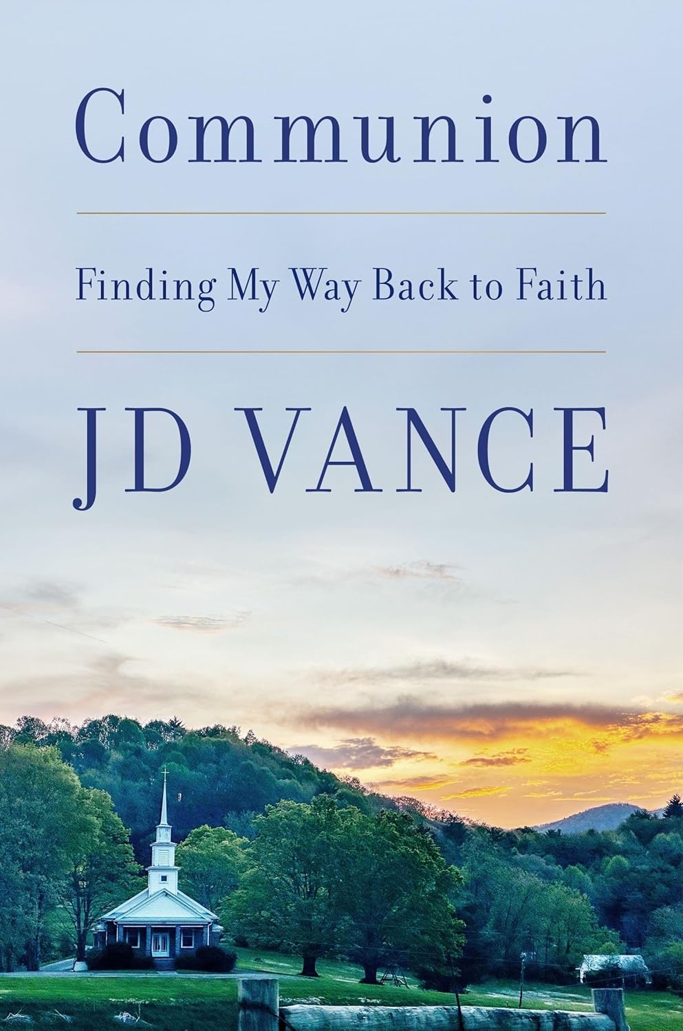 The book cover of Communion: Finding My Way Back to Faith by J. D. Vance, depicting a contemplative and spiritual non-fiction aesthetic.