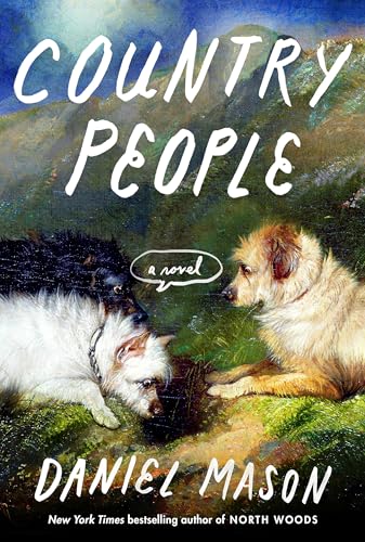 The book cover of Country People by Daniel Mason, featuring an artistic painting of two dogs outdoors on a green landscape.